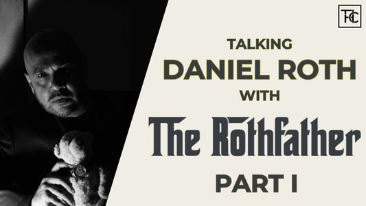 Talking Daniel Roth with The Rothfather (Part I) | Watch You Wearing