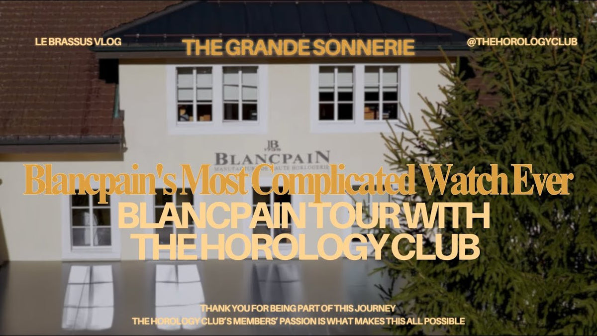 Blancpain Grande Sonnerie: Inside the Le Brassus Manufacture