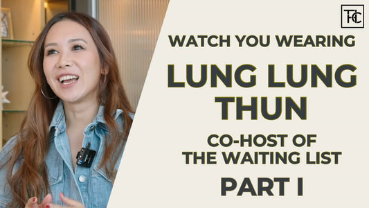 From Collector to Podcaster: Lung Lung's Unique Watch Journey (Part I) | Watch You Wearing